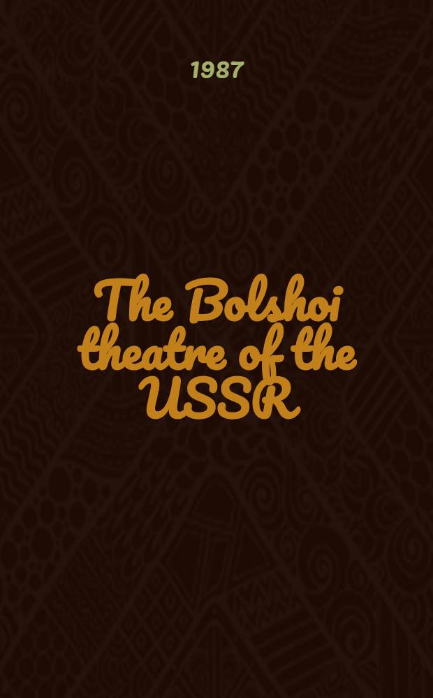 The Bolshoi theatre of the USSR : History, opera, ballet : Фотоальбом