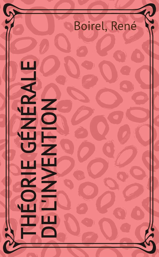 Théorie générale de l'invention : Thèse ..