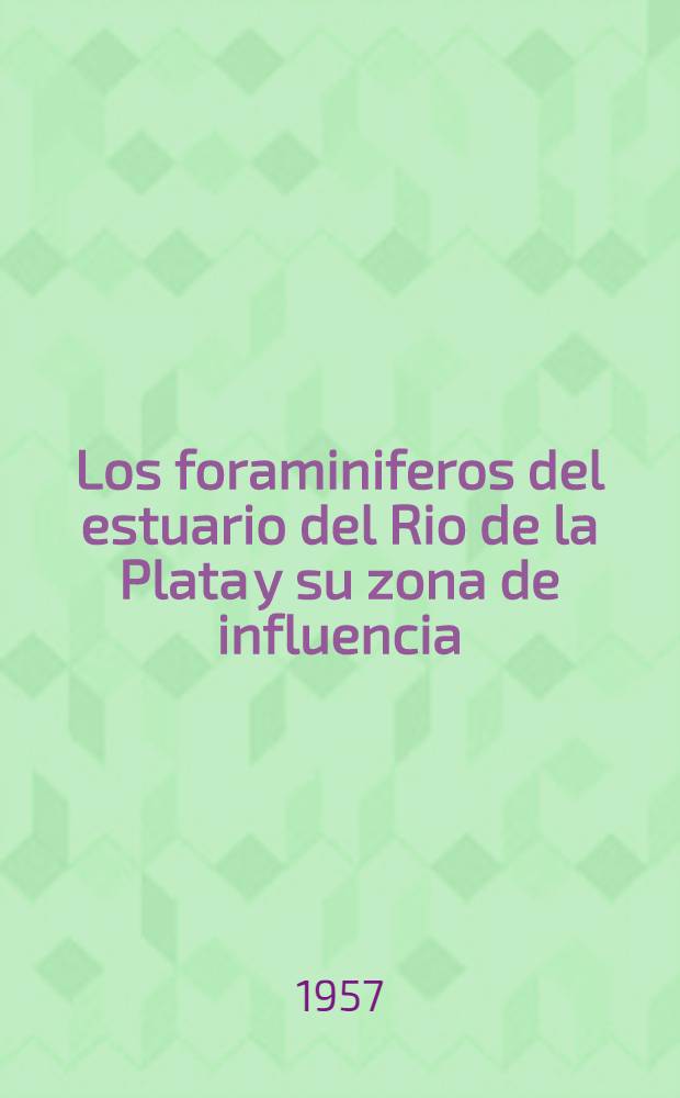 Los foraminiferos del estuario del Rio de la Plata y su zona de influencia