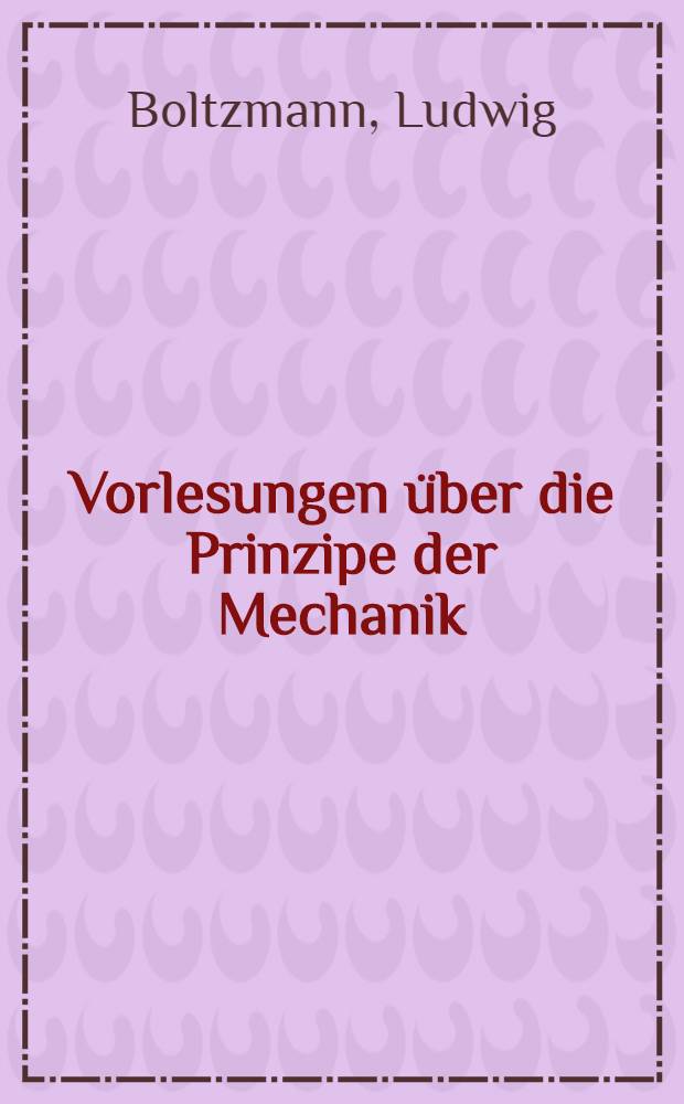 Vorlesungen über die Prinzipe der Mechanik