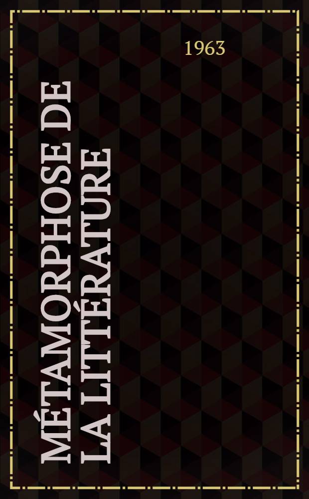 M&eacute;tamorphose de la litt&eacute;rature