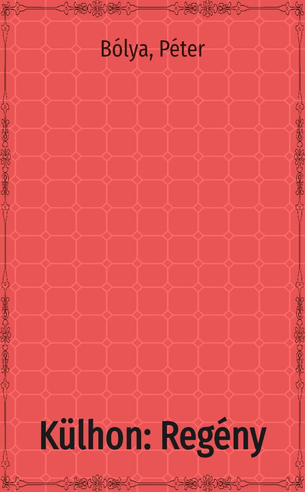 K&uuml;lhon : Reg&eacute;ny