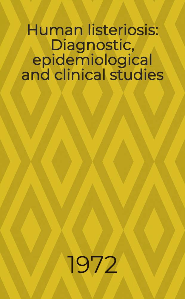Human listeriosis : Diagnostic, epidemiological and clinical studies
