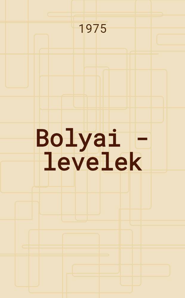 Bolyai - levelek
