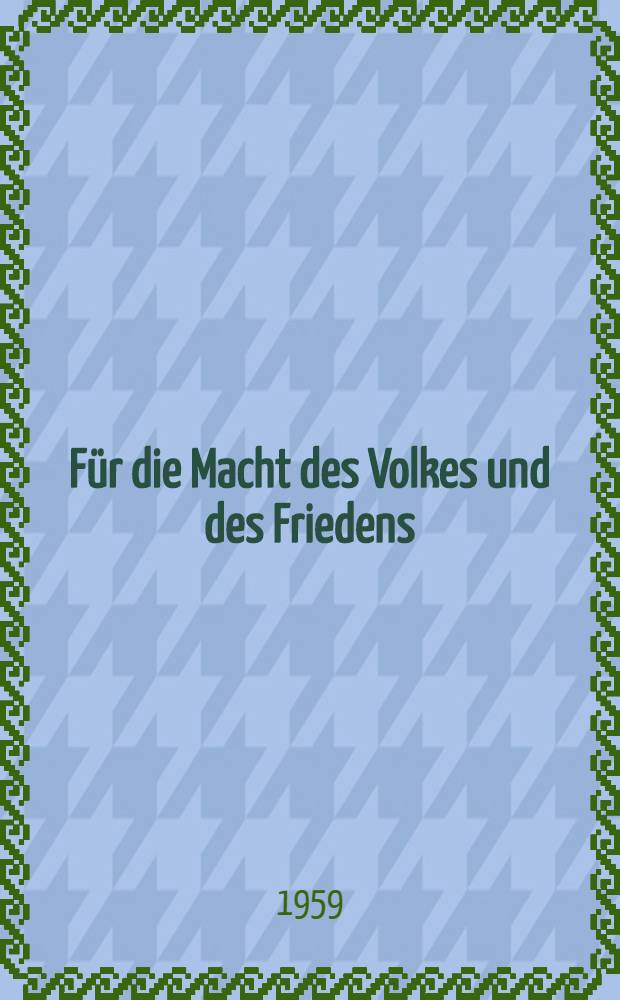 Für die Macht des Volkes und des Friedens : Artikel und Reden