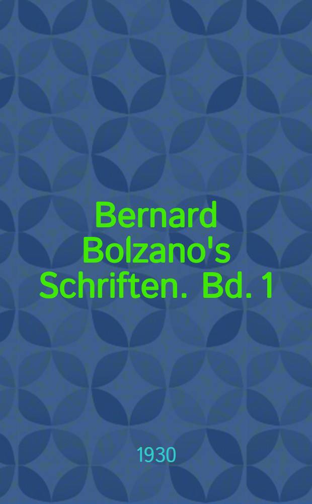 Bernard Bolzano's Schriften. Bd. 1 : Funktionenlehre