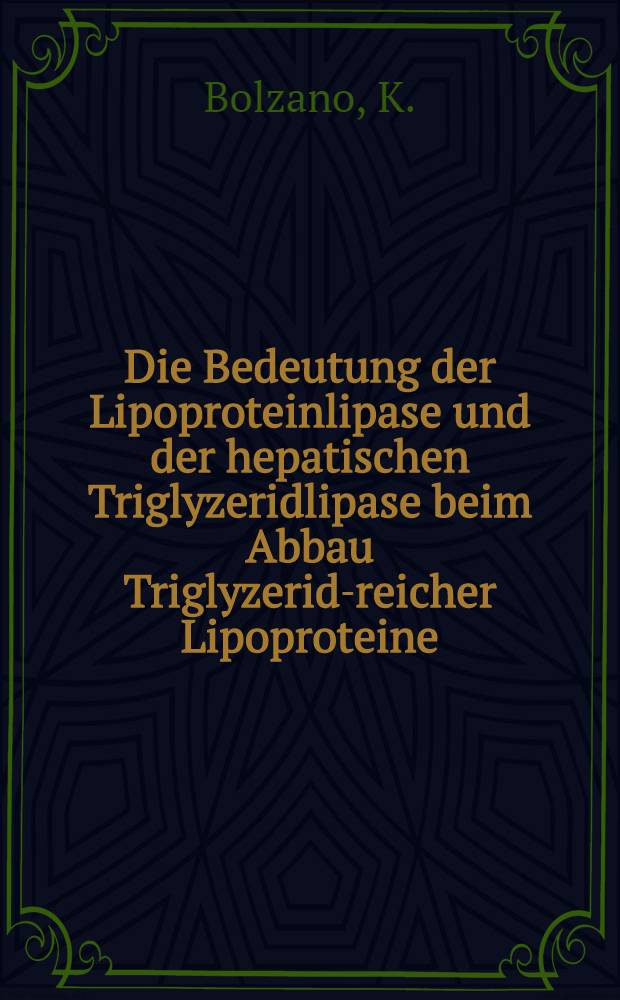 Die Bedeutung der Lipoproteinlipase und der hepatischen Triglyzeridlipase beim Abbau Triglyzerid-reicher Lipoproteine