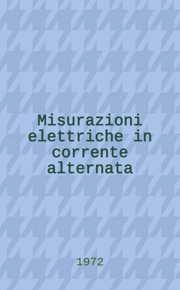 Misurazioni elettriche in corrente alternata : Metodi indiretti