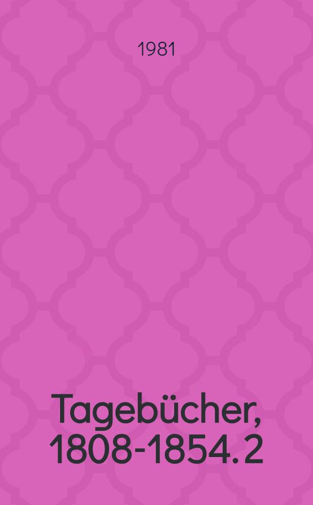 Tagebücher, 1808-1854. 2 : 1823-1834
