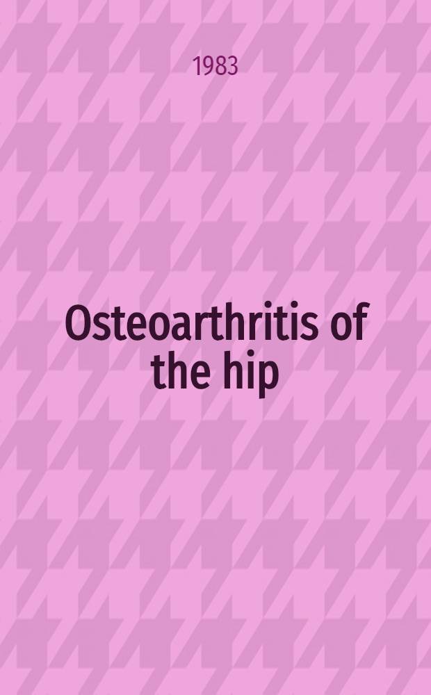 Osteoarthritis of the hip : Classification a. pathogenesis, the role of osteotomy as a consequent therapy