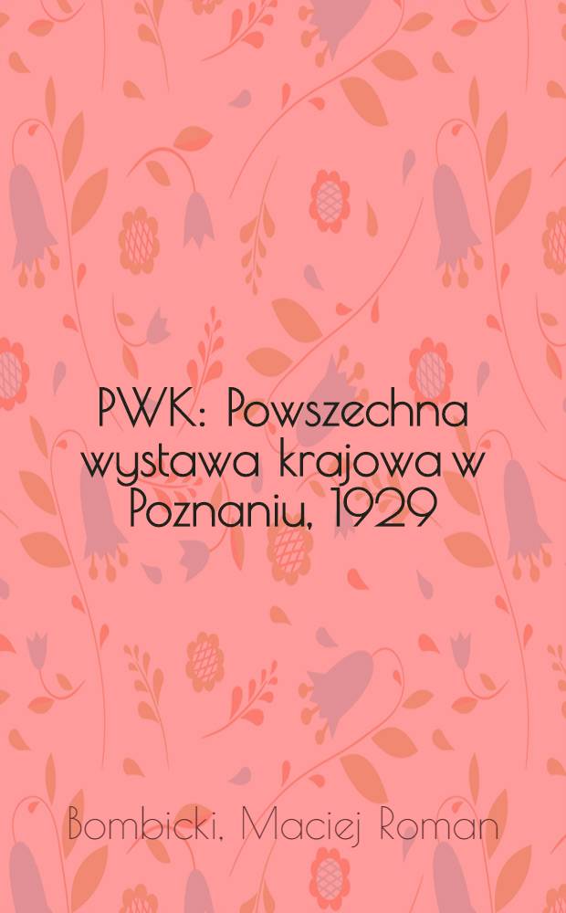 PWK : Powszechna wystawa krajowa w Poznaniu, 1929