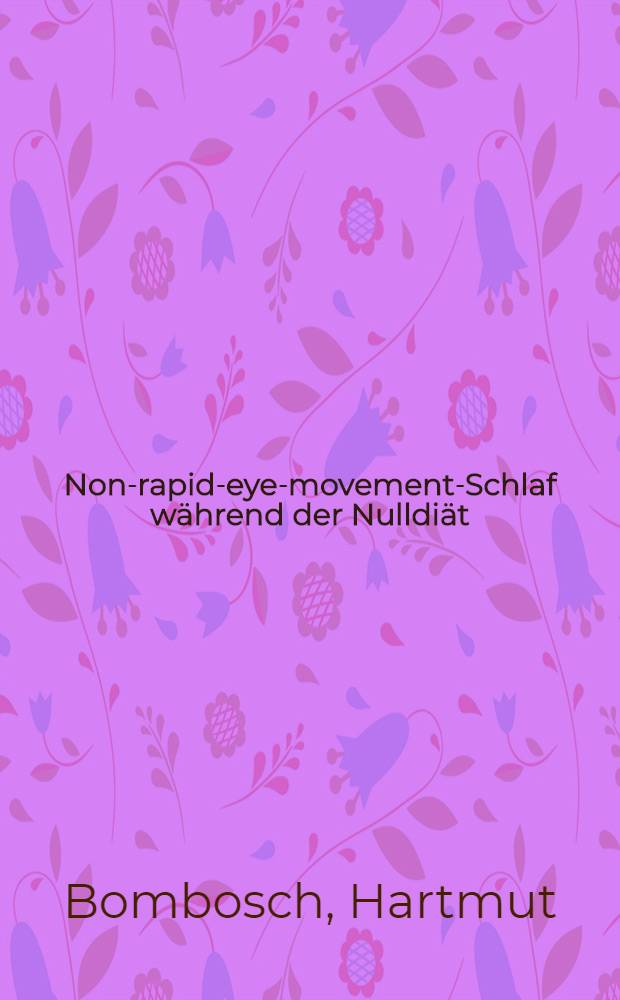 Non-rapid-eye-movement-Schlaf während der Nulldiät : Inaug.-Diss