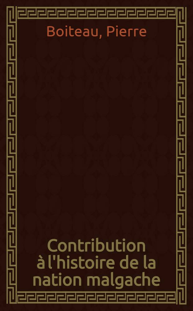 Contribution à l'histoire de la nation malgache