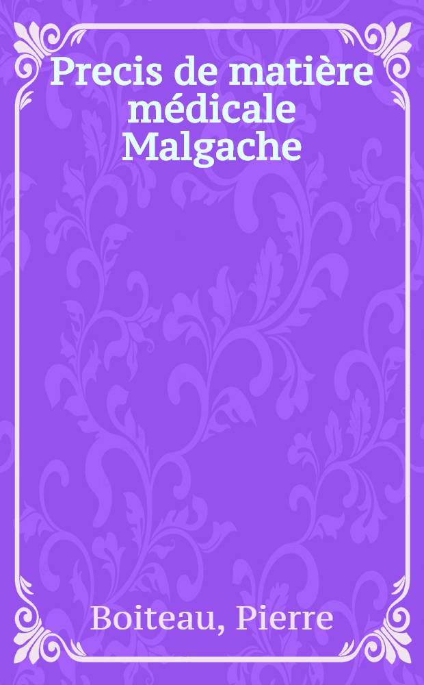 Precis de matière médicale Malgache : Avec formulaire