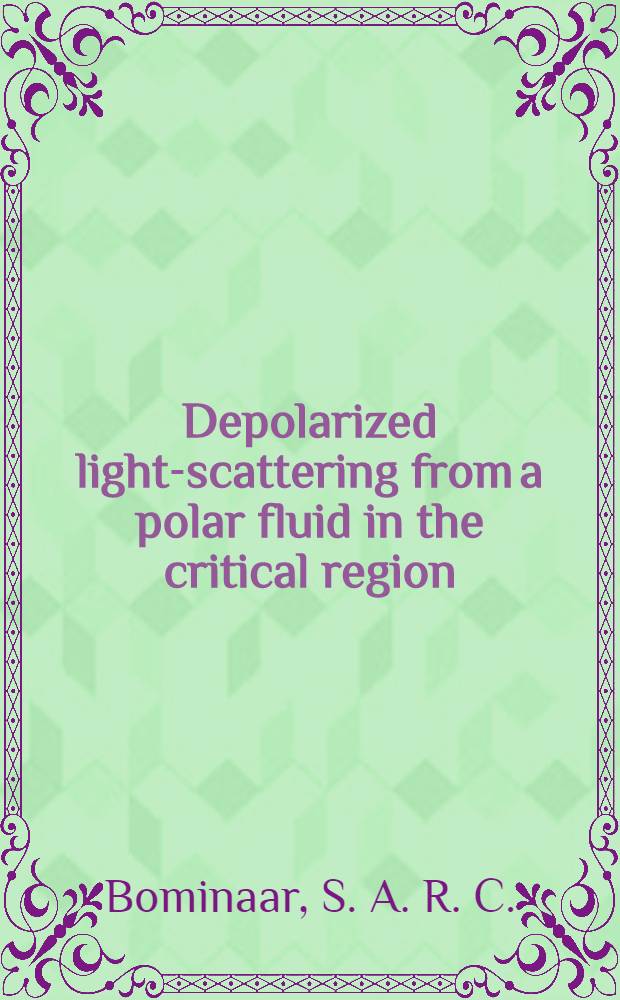 Depolarized light-scattering from a polar fluid in the critical region : An investigation on methyl fluoride : Acad. proefschr
