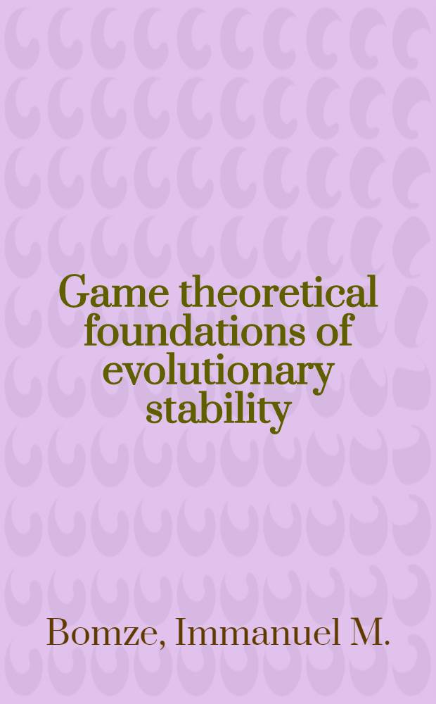 Game theoretical foundations of evolutionary stability