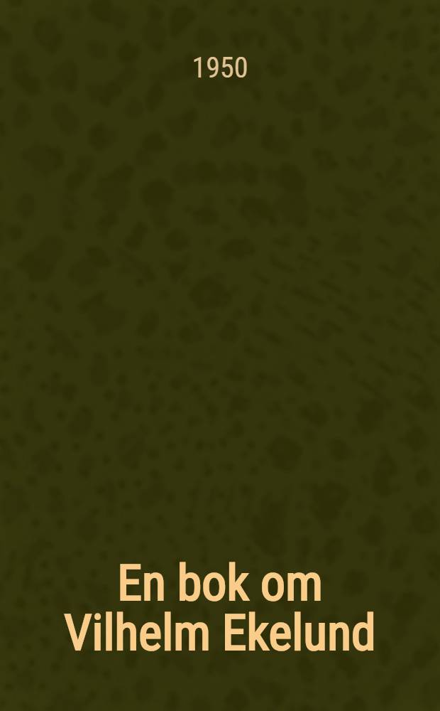 En bok om Vilhelm Ekelund