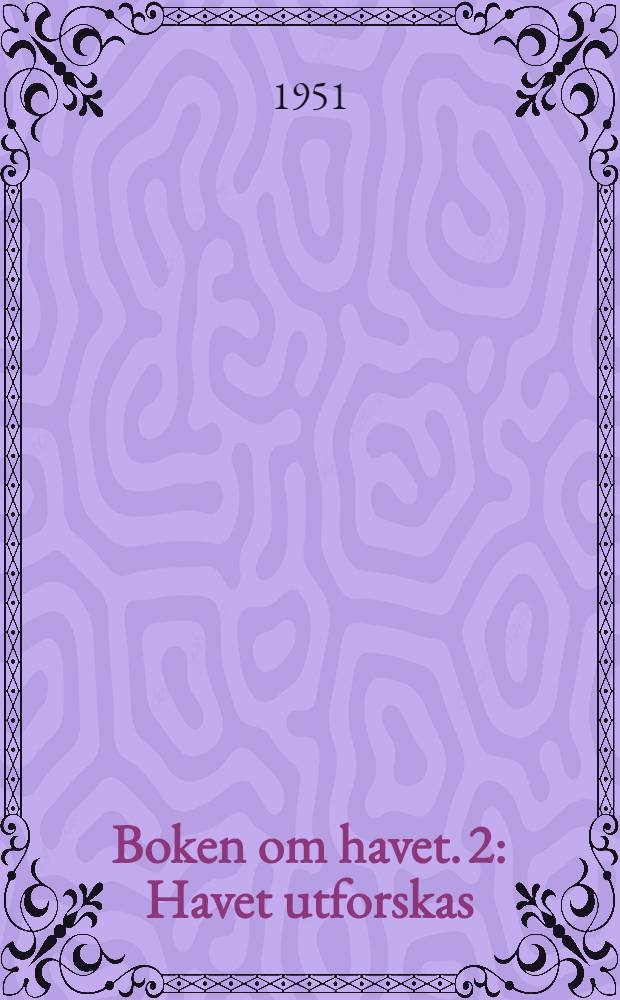 Boken om havet. 2 : Havet utforskas