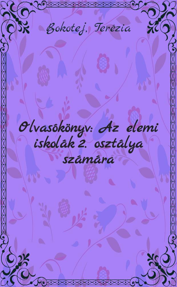 Olvasókönyv : Az elemi iskolák 2. osztálya számára