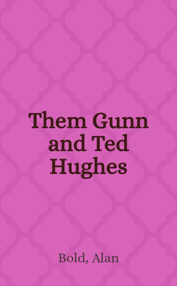 Them Gunn and Ted Hughes