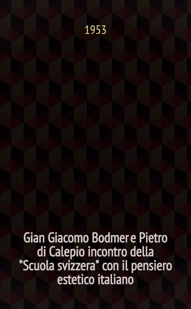 Gian Giacomo Bodmer e Pietro di Calepio incontro della "Scuola svizzera" con il pensiero estetico italiano