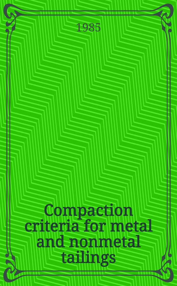 Compaction criteria for metal and nonmetal tailings