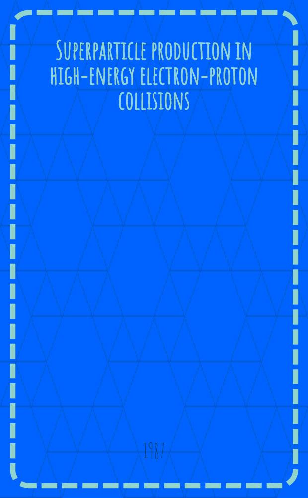 Superparticle production in high-energy electron-proton collisions