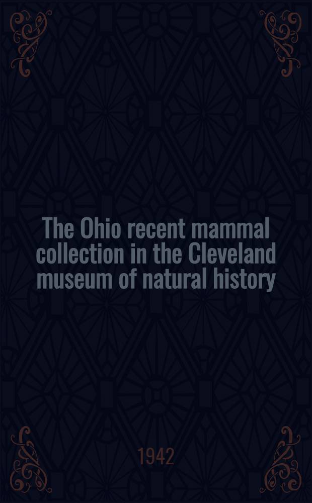 The Ohio recent mammal collection in the Cleveland museum of natural history