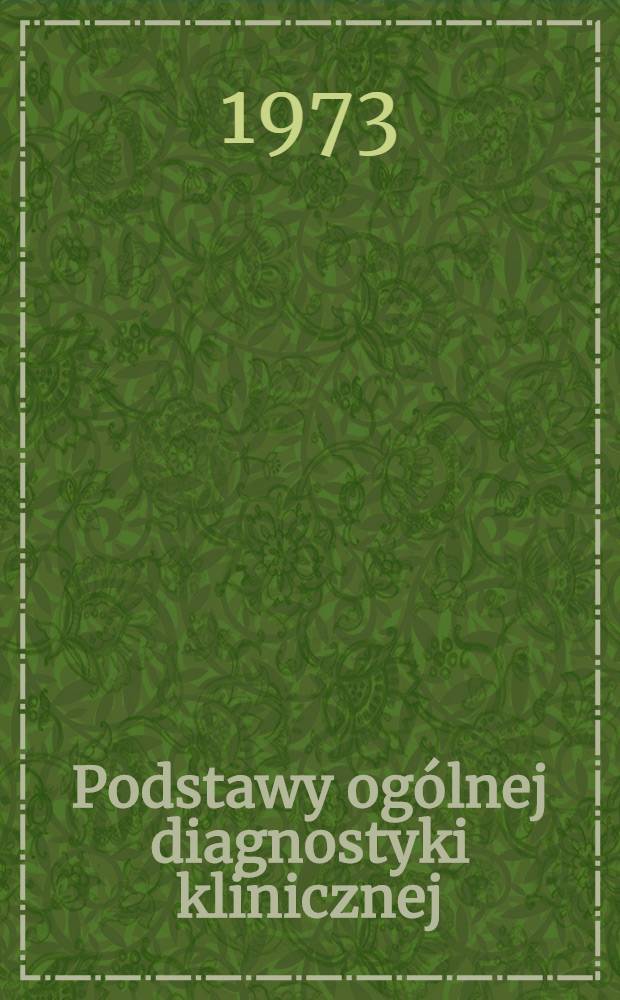 Podstawy ogólnej diagnostyki klinicznej