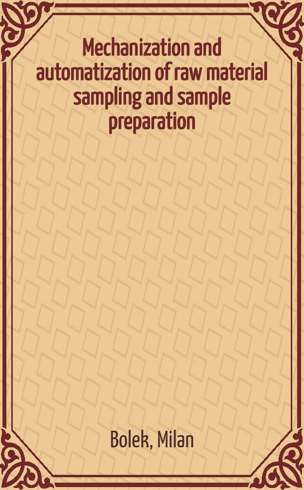 Mechanization and automatization of raw material sampling and sample preparation