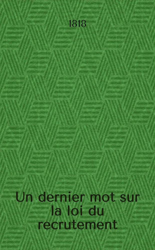 Un dernier mot sur la loi du recrutement