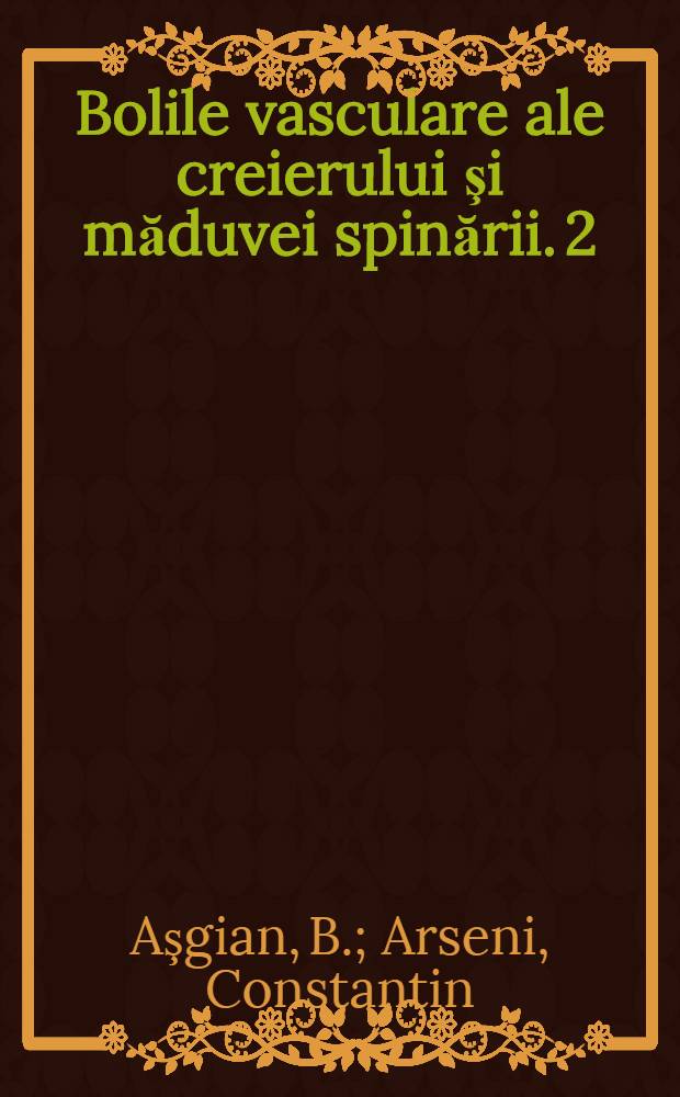Bolile vasculare ale creierului şi măduvei spinării. 2 : Bolile vasculare ischemice