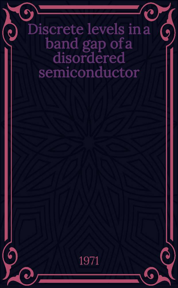 Discrete levels in a band gap of a disordered semiconductor
