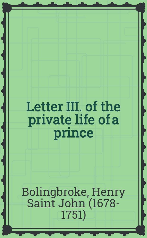 Letter III. of the private life of a prince