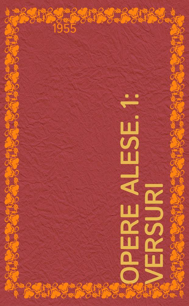 Opere alese. 1 : Versuri
