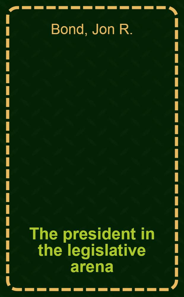 The president in the legislative arena