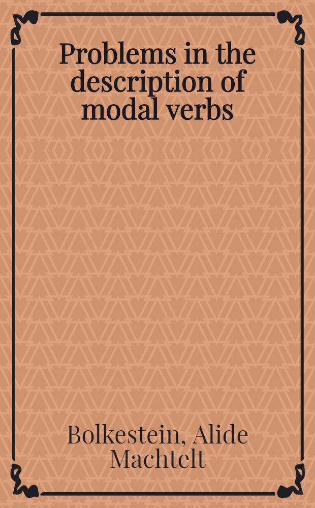 Problems in the description of modal verbs : An investigation of Latin : Acad. proefschr