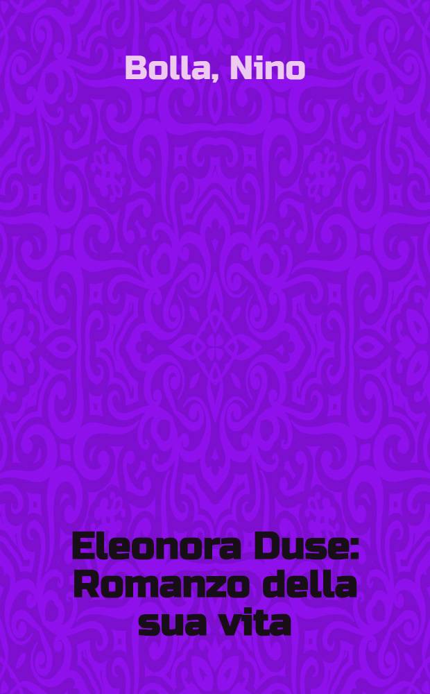 Eleonora Duse : Romanzo della sua vita