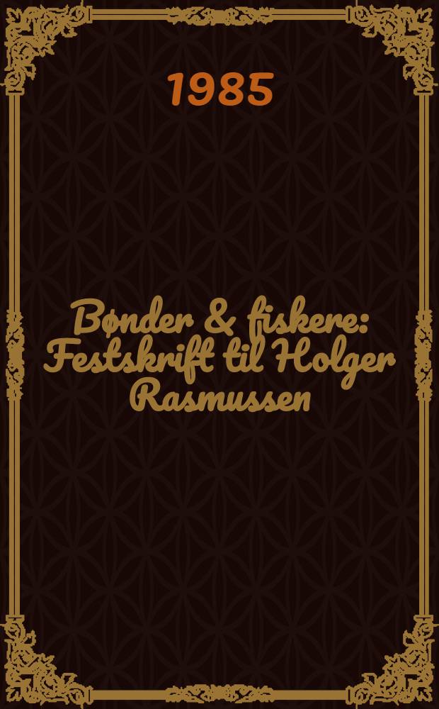 Bønder & fiskere : Festskrift til Holger Rasmussen