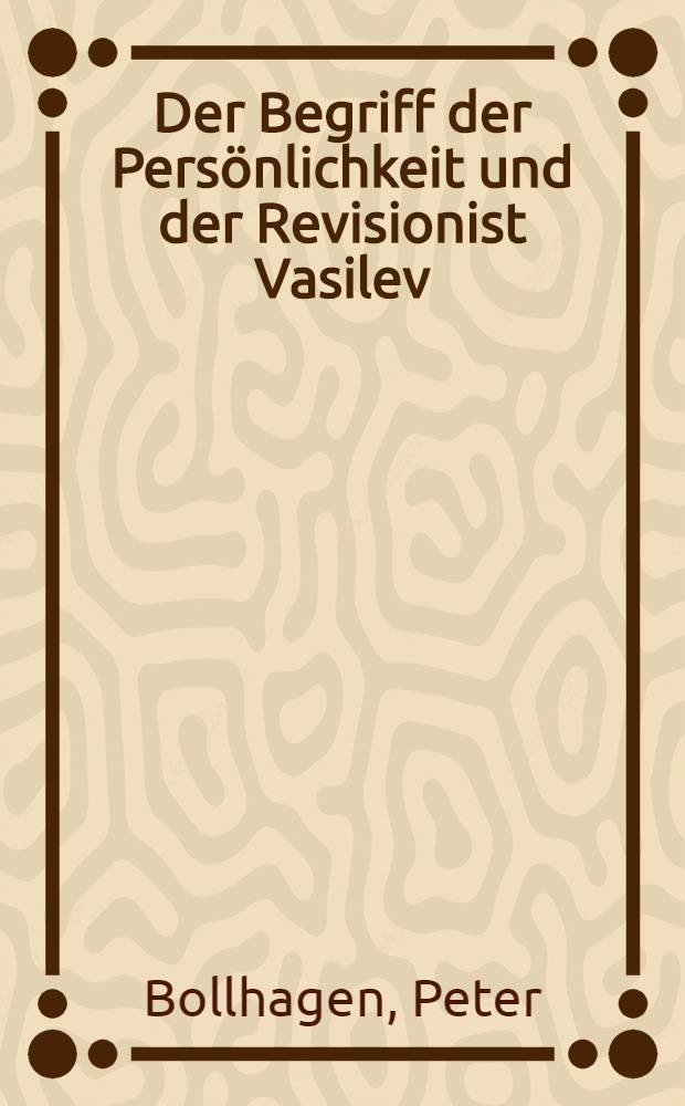 Der Begriff der Persönlichkeit und der Revisionist Vasilev