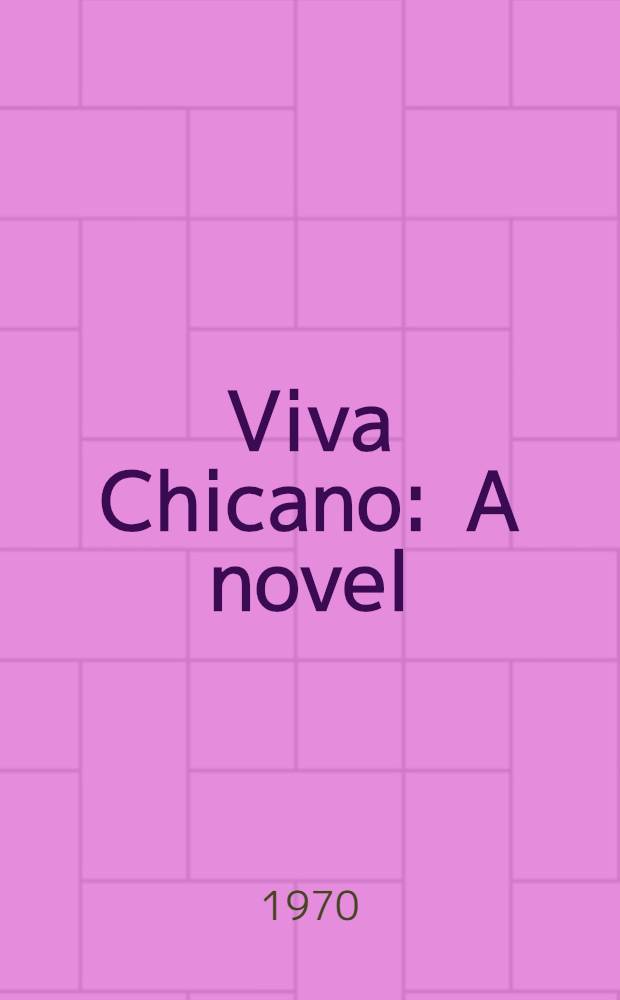 Viva Chicano : A novel