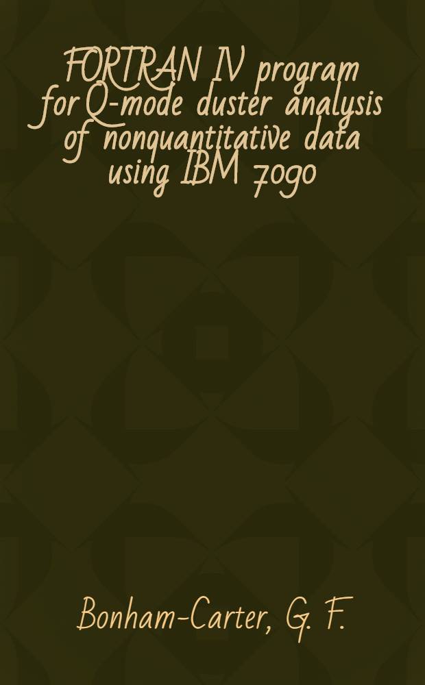FORTRAN IV program for Q-mode duster analysis of nonquantitative data using IBM 7090/7094 computers