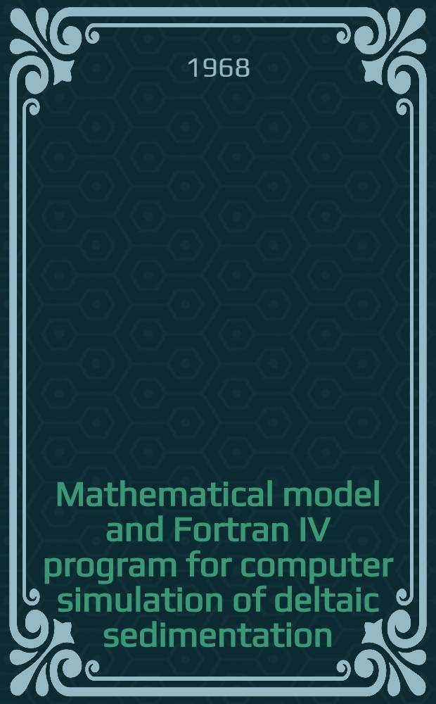Mathematical model and Fortran IV program for computer simulation of deltaic sedimentation