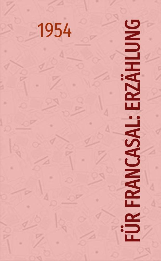 200000 für Francasal : Erzählung