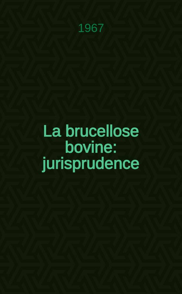 La brucellose bovine: jurisprudence : Thèse ..
