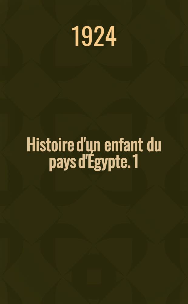 Histoire d'un enfant du pays d'Égypte. [1] : Mansour