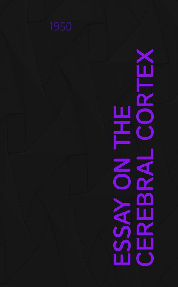 Essay on the cerebral cortex