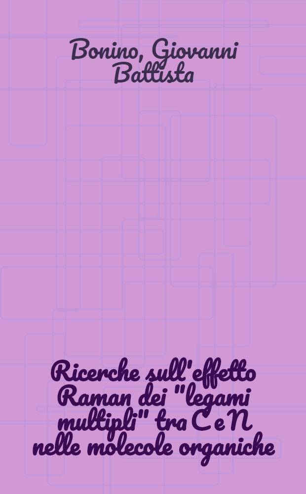 Ricerche sull'effetto Raman dei "legami multipli" tra C e N nelle molecole organiche