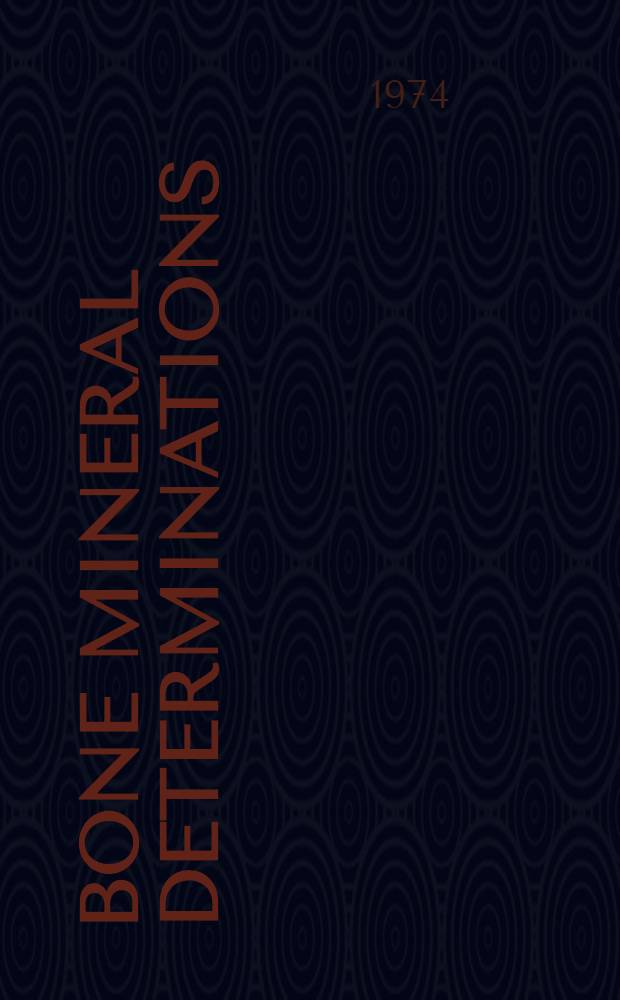 Bone mineral determinations : Proc. of the Symposium on bone mineral determinations held in Stockholm-Studsvik, Sweden, 27-29 May 1974. Vol. 2 : Presented papers (cont.) and group discussions