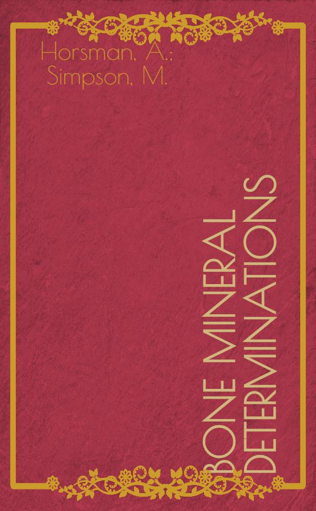 Bone mineral determinations : Proc. of the Symposium on bone mineral determinations held in Stockholm-Studsvik, Sweden, 27-29 May 1974. Vol. 3 : Bibliography on bone morphometry and densitometry in man